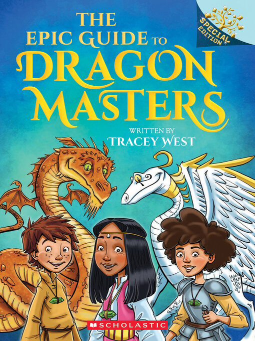 Title details for The Epic Guide to Dragon Masters by Tracey West - Wait list